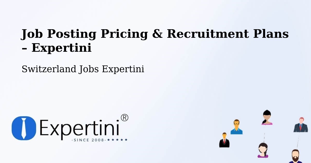 Job Posting Pricing & Recruitment Plans – Schindellegi - Schindellegi, Switzerland Jobs Expertini